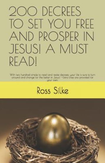 200 Decrees to Set You Free and Prosper in Jesus! a Must Read!