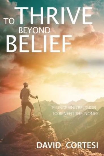 To Thrive Beyond Belief: Plundering religion to benefit the 'Nones'