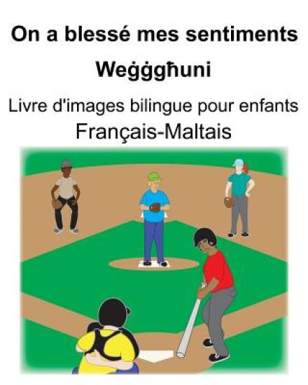 Français-Maltais On a blessé mes sentiments/Weġġgħuni Livre d'images bilingue pour enfants
