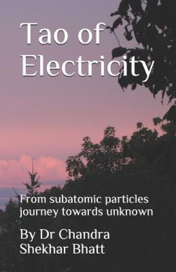Tao of Electricity: From subatomic particles journey towards unknown