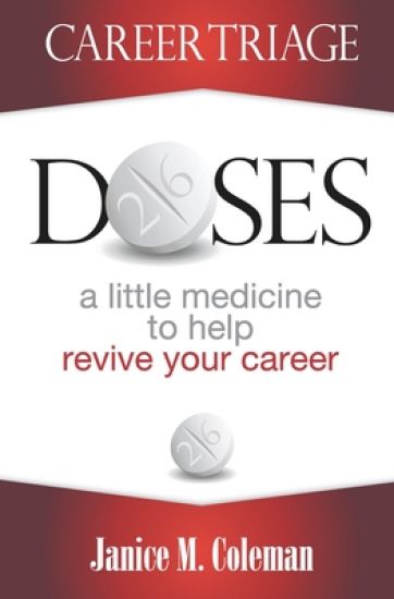 26 Doses of Career Triage: A little medicine to help revive your career