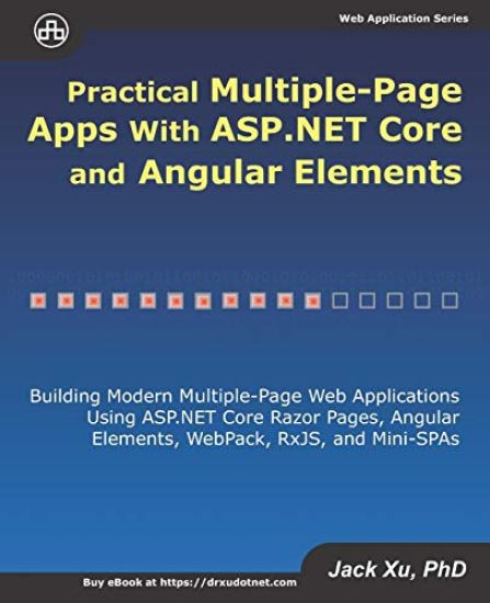 Practical Multiple-Page Apps with ASP.NET Core and Angular Elements: Building Modern Multiple-Page Web Applications using ASP.NET Core Razor Pages, An
