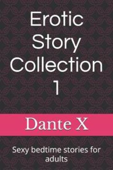 Erotic Story Collection 1 by Dante