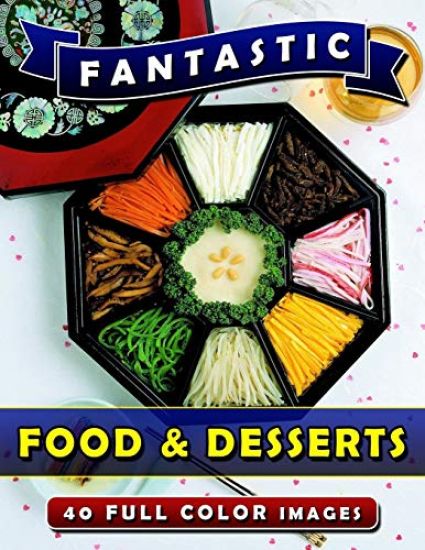 Fantastic Food & Desserts: Picture Book Gift for Seniors and Patients with Alzheimer's & Dementia. Dementia Activities for Seniors Book.
