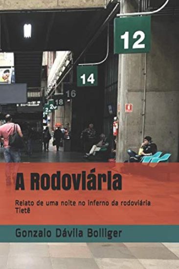A Rodoviária: Um relato de uma noite no inferno da rodoviária Tietê