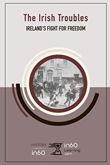 The Irish Troubles: Ireland's Fight for Freedom