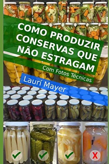 Como produzir conservas que não estragam