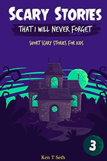 Scary Stories That I Will Never Forget: Short Scary Stories for Kids