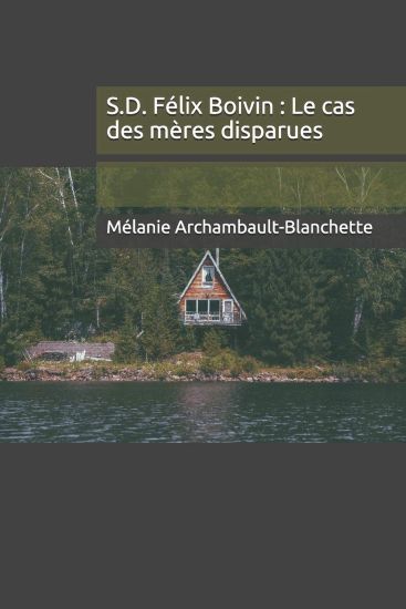 S.D. Félix Boivin: Le cas des mères disparues