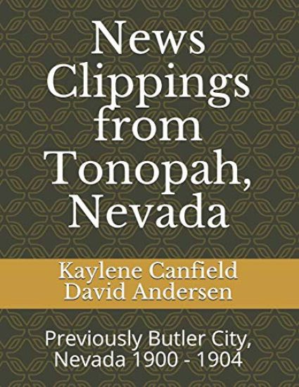 News Clippings from Tonopah, Nevada: Previously Butler City, Nevada 1900 - 1904