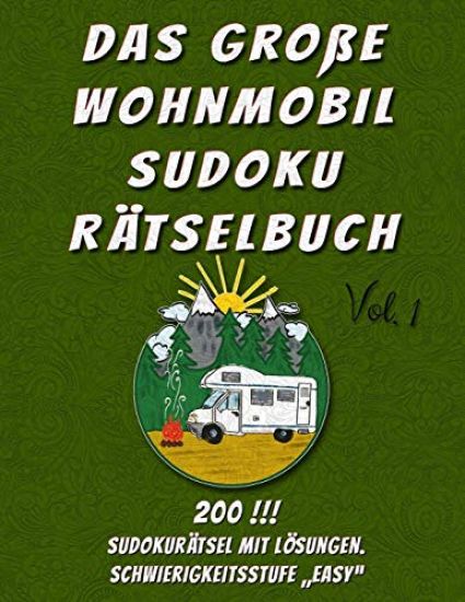 Das große Wohnmobil Sudoku Rätselbuch: 200 !!! Sudokurätsel mit Lösungen - Schwierigkeitsstufe "Easy" - Großdruck - leicht lesbar da in großer Schrift