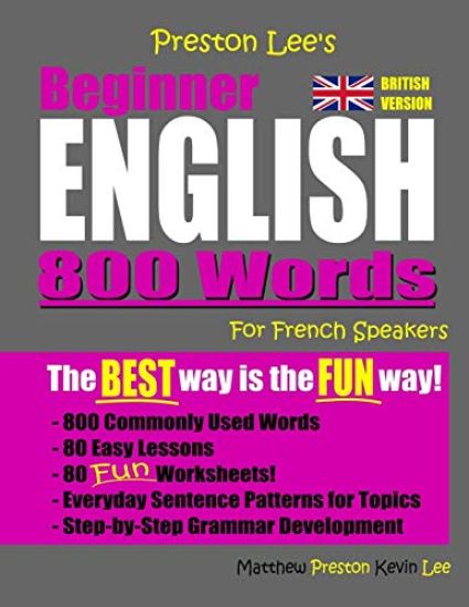 Preston Lee's Beginner English 800 Words For French Speakers (British Version)