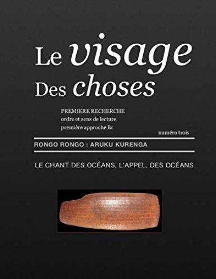 Le Visage Des Choses Numéro Trois: Aruku Kurenga, L'AppeL Des Oceans, Premiere Recherche
