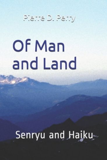 Of Man and Land: Senryu and Haiku