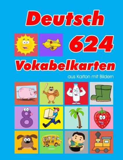 Deutsch 624 Vokabelkarten aus Karton mit Bildern: Wortschatz karten erweitern grundschule für a1 a2 b1 b2 c1 c2 und Kinder