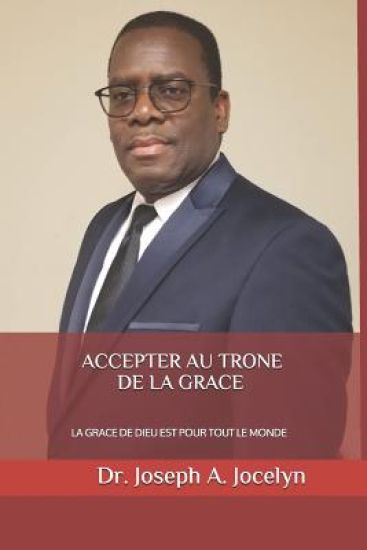 Accepter Au Trone de la Grace: La Grace de Dieu Est Pour Tout Le Monde