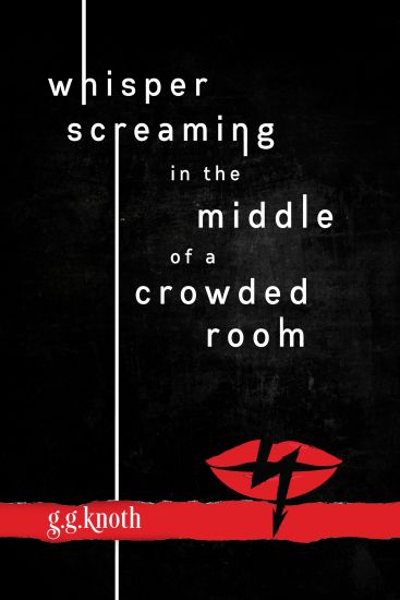 Whisper Screaming in the Middle of a Crowded Room