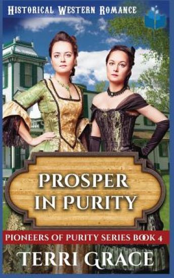 Prosper in Purity: Christian Historical Western Romance