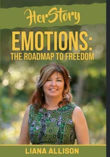 HerStory Volume 1 - Liana Allison: Emotions: The Roadmap To Freedom