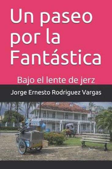 Un paseo por la Fantástica: Bajo el lente de jerz