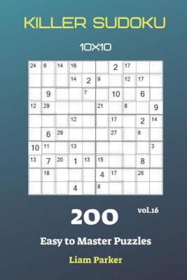 Killer Sudoku - 200 Easy to Master Puzzles 10x10 vol.16