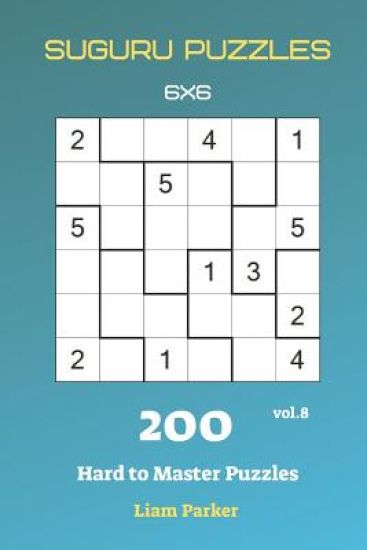 Suguru Puzzles - 200 Hard to Master Puzzles 6x6 vol.8