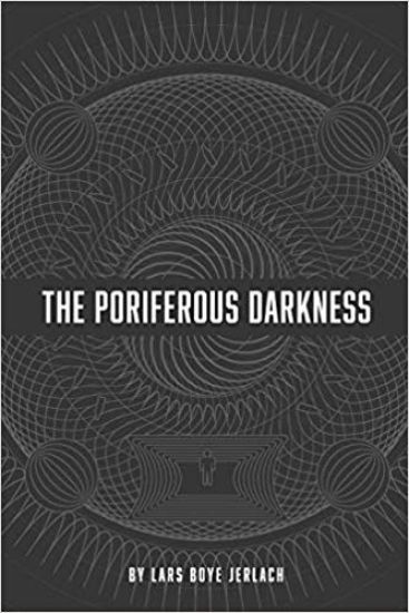 The Poriferous Darkness