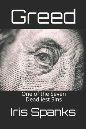 Greed: One of the Seven Deadliest Sins