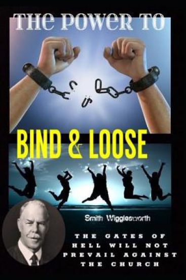 Smith Wigglesworth The Power To Bind & Loose