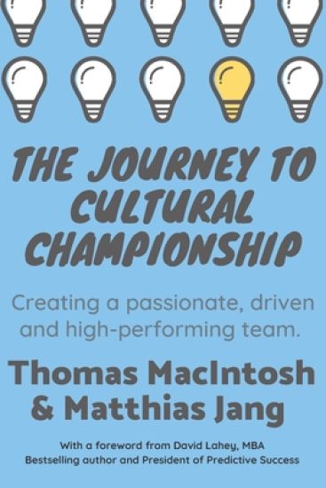 The Journey to Cultural Championship: Creating a passionate, driven, and high-performing team