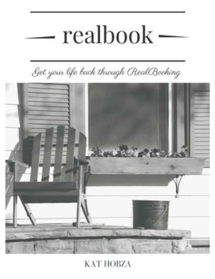 RealBook: Get Your Life Back Through RealBooking