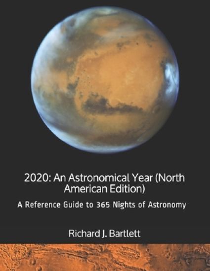 2020: An Astronomical Year (North American Edition): A Reference Guide to 365 Nights of Astronomy