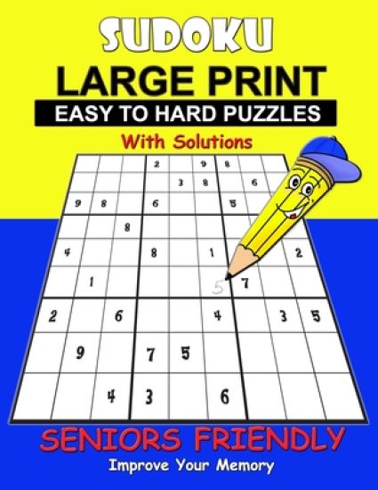 Sudoku Large Print Easy to Hard Puzzles: Dare to challenge: 100 Fun Sudoku with solutions/Master the skills of Sudoku for Adults/Seniors - included Bo