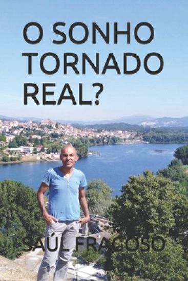 O Sonho Tornado Real?: Saúl Fragoso