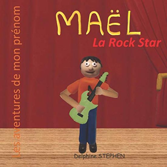 Maël la Rock Star: Les aventures de mon prénom