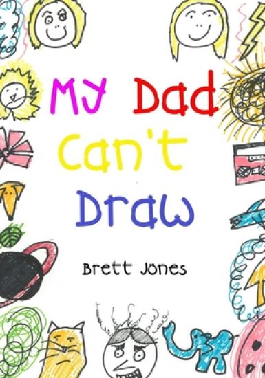 My Dad Can't Draw: (A Book)