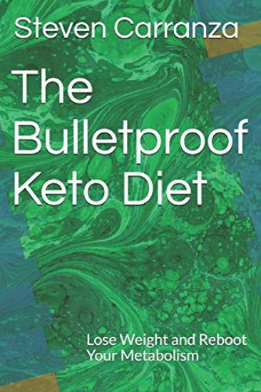 The Bulletproof Keto Diet: Lose Weight and Reboot Your Metabolism