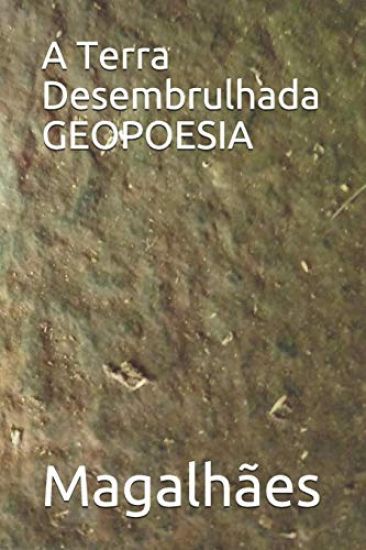 A Terra Desembrulhada GEOPOESIA