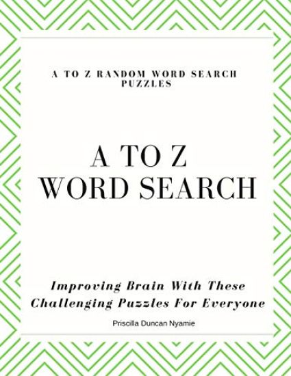 A to Z Random Word Search Puzzles: Improving Brain With These Challenging Puzzles For Everyone