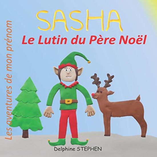 Sasha le Lutin du Père Noël: Les aventures de mon prénom