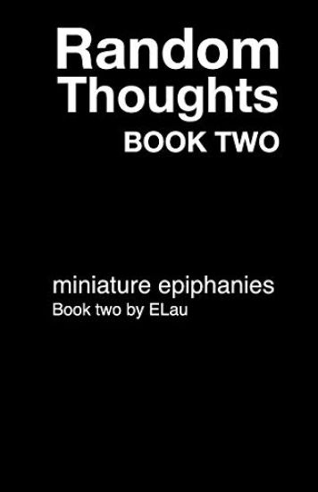 Random Thoughts Book 2: Miniature Epiphanies: The big book of thoughts that really make you think