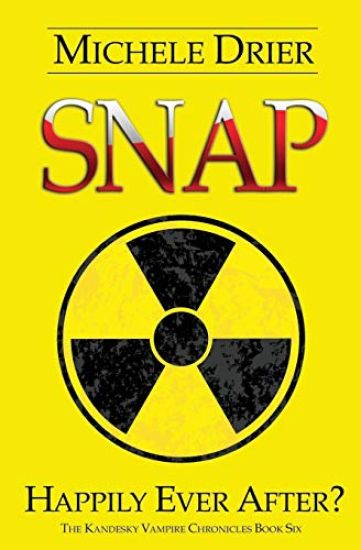 Snap: Happily Ever After?: Book Six of the Kandesky Vampire Chronicles