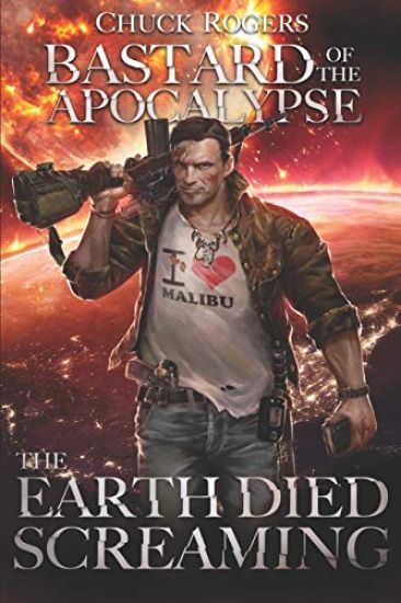 Bastard of the Apocalypse: The Earth Died Screaming
