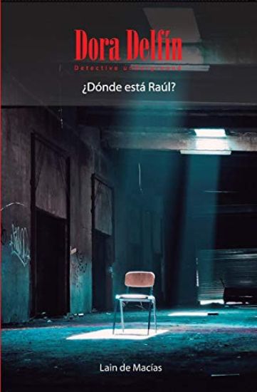 Dora Delfín - Detective underground: ¿Dónde está Raúl?
