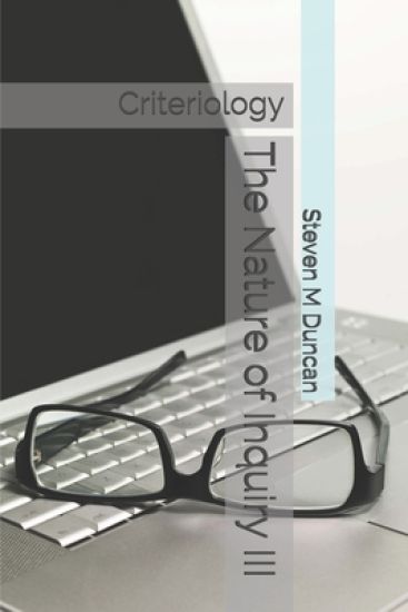 The Nature of Inquiry III: Criteriology