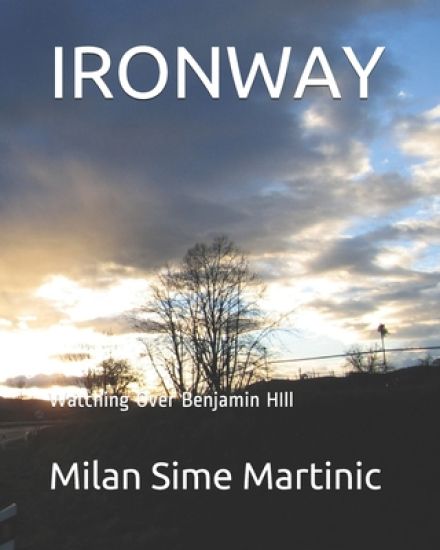 Ironway: Watching Over Benjamin HIll