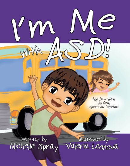 I'm Me with ASD: My Day with Autism Spectrum Disorder