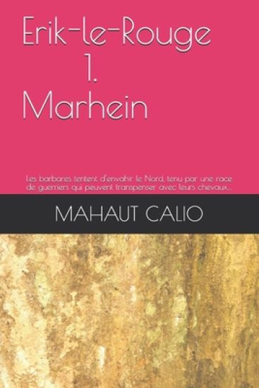 Erik-le-Rouge 1. Marhein: Les barbares tentent d'envahir le Nord, tenu par une race de guerriers qui peuvent transpenser avec leurs chevaux....