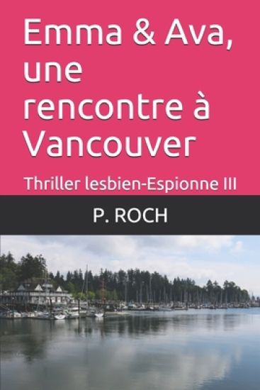 Emma & Ava, une rencontre à Vancouver: Thriller lesbien-Espionne III