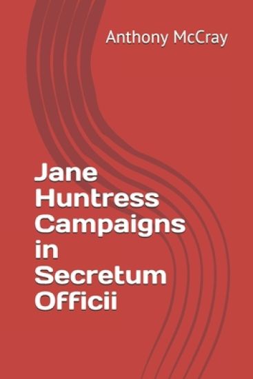 Jane Huntress Campaigns in Secretum Officii